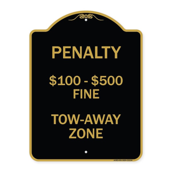 Signmission Penalty $100-$500 Fine Tow-Away Zone, Black & Gold Aluminum Sign, 18" x 24", BG-1824-23334 A-DES-BG-1824-23334 - main